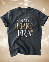 In My Epic Era Tee 2.0