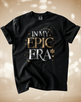 In My Epic Era Tee 2.0