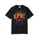 In My EPIC Era T-Shirt